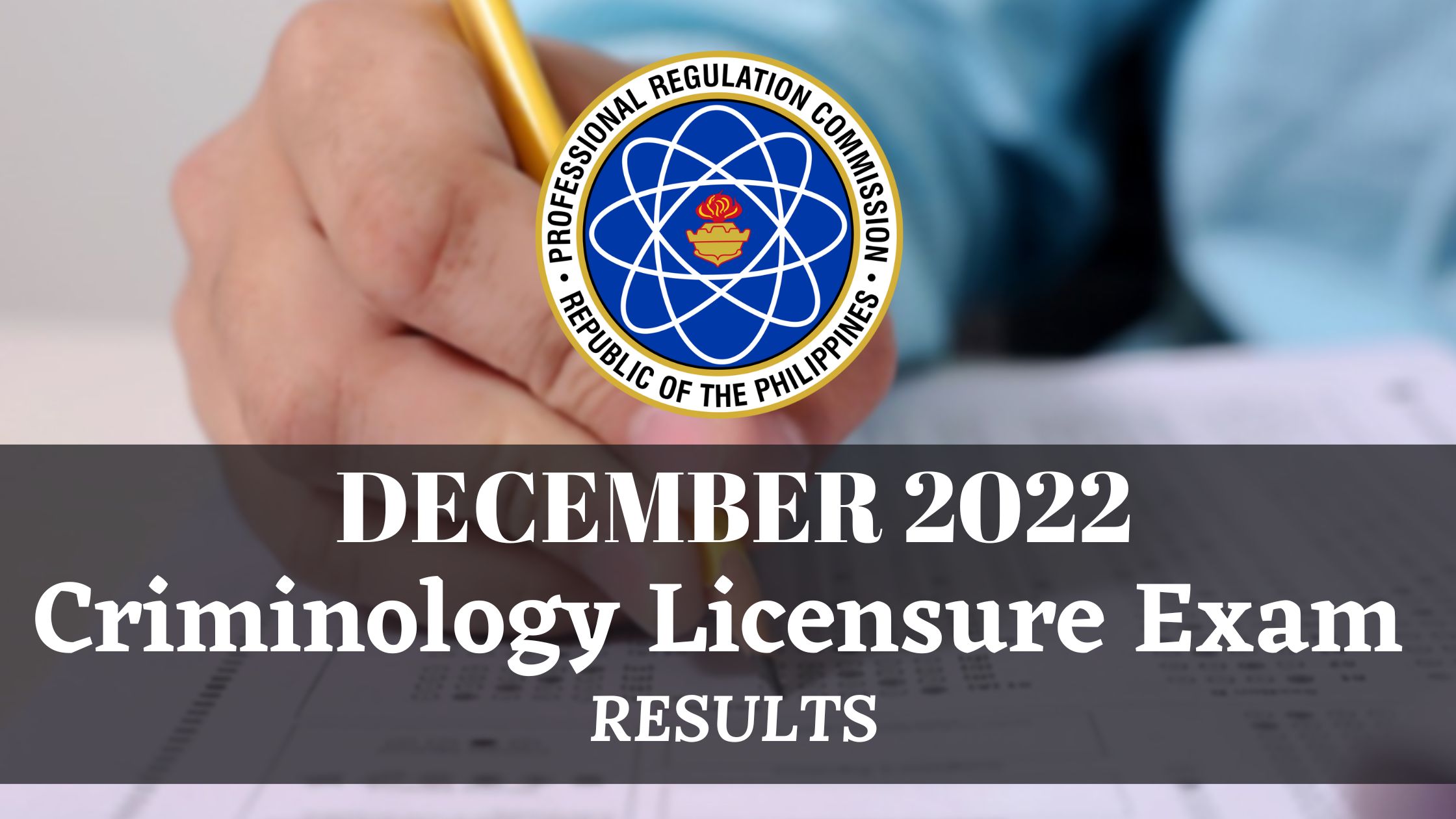 DECEMBER 2022 RESULTS CRIMINOLOGY LICENSURE EXAM (CLE)