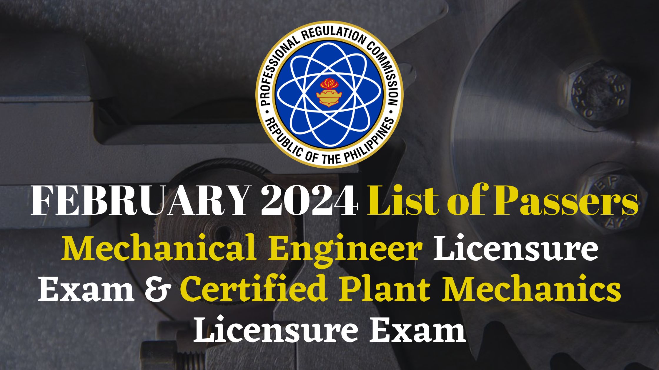 LIST OF PASSERS FEBRUARY 2024 MECHANICAL ENGINEER LICENSURE EXAM