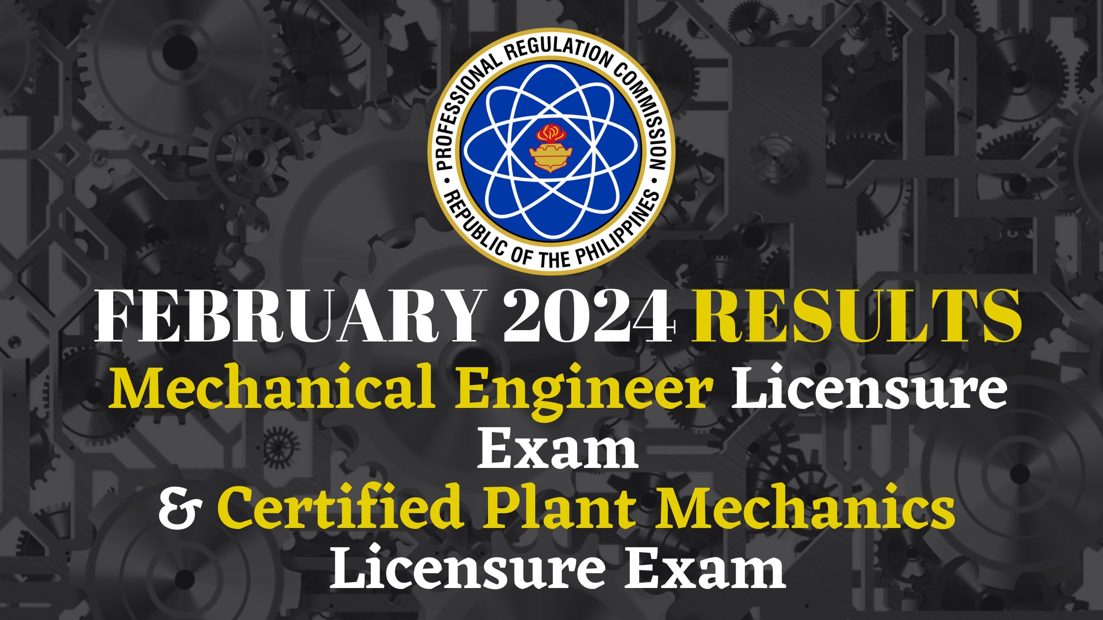 FEBRUARY 2024 RESULTS MECHANICAL ENGINEER LICENSURE EXAM (ME), TOP 10