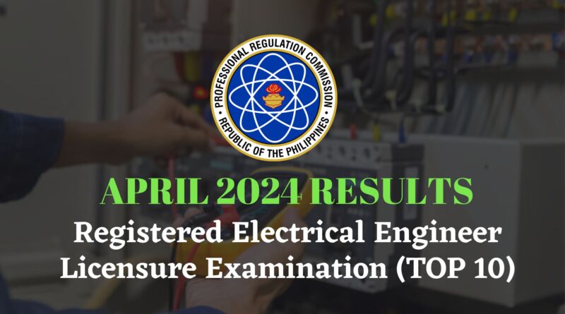 April 2024 Registered Electrical Engineer Licensure Examination (TOP 10)