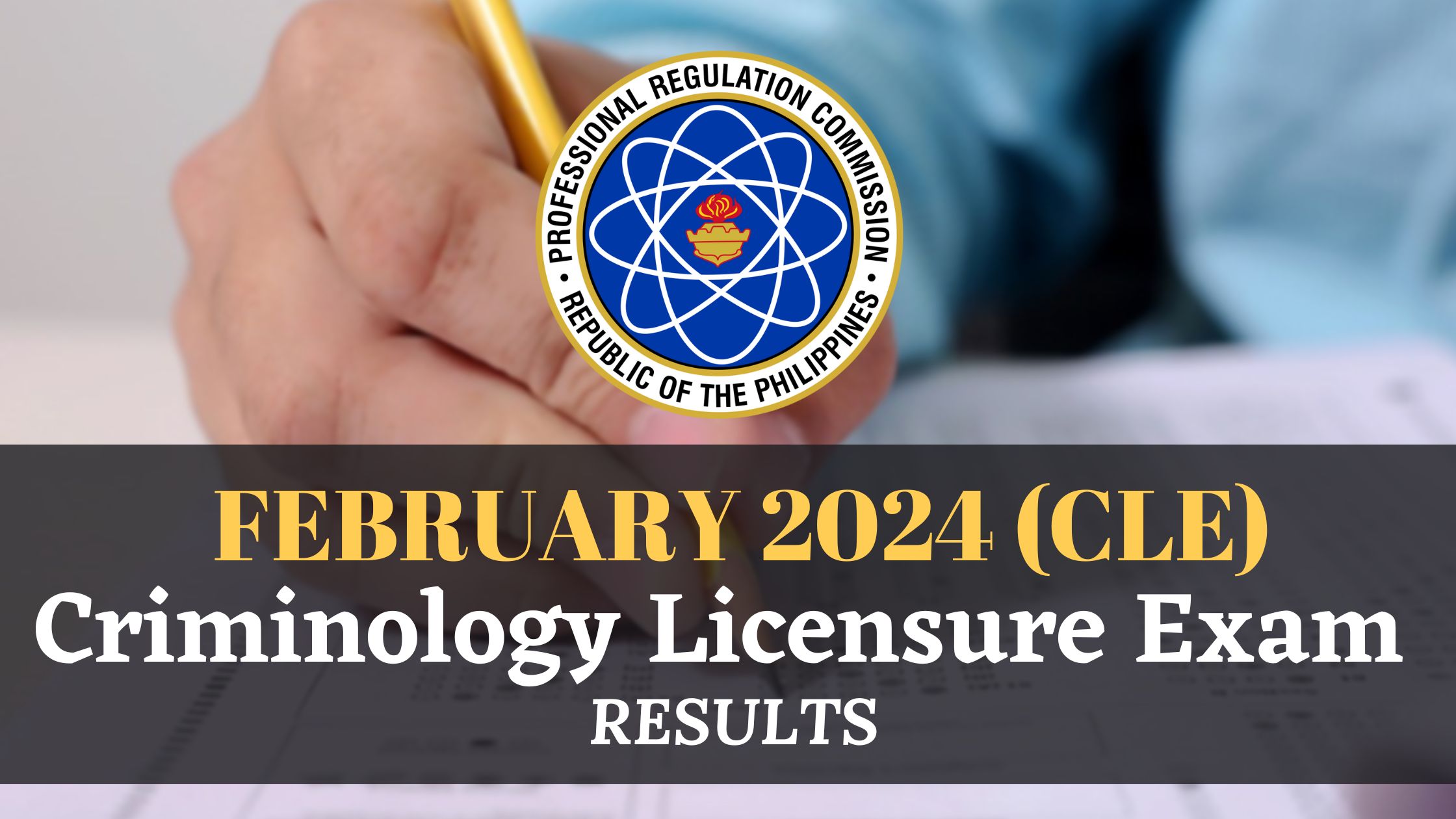 FEBRUARY 2024 CLE RESULTS CRIMINOLOGY LICENSURE EXAM PASSERS