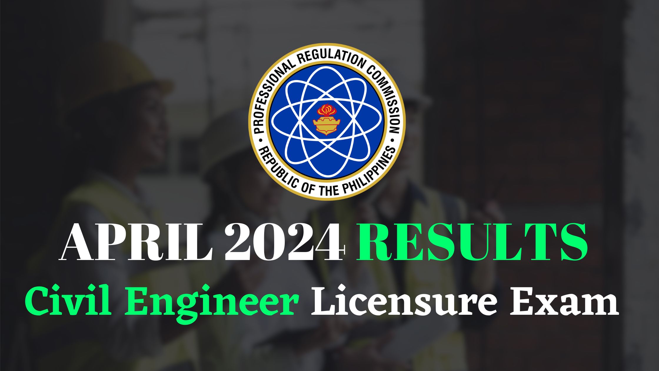 April 2024 Civil Engineer Licensure Exam Results