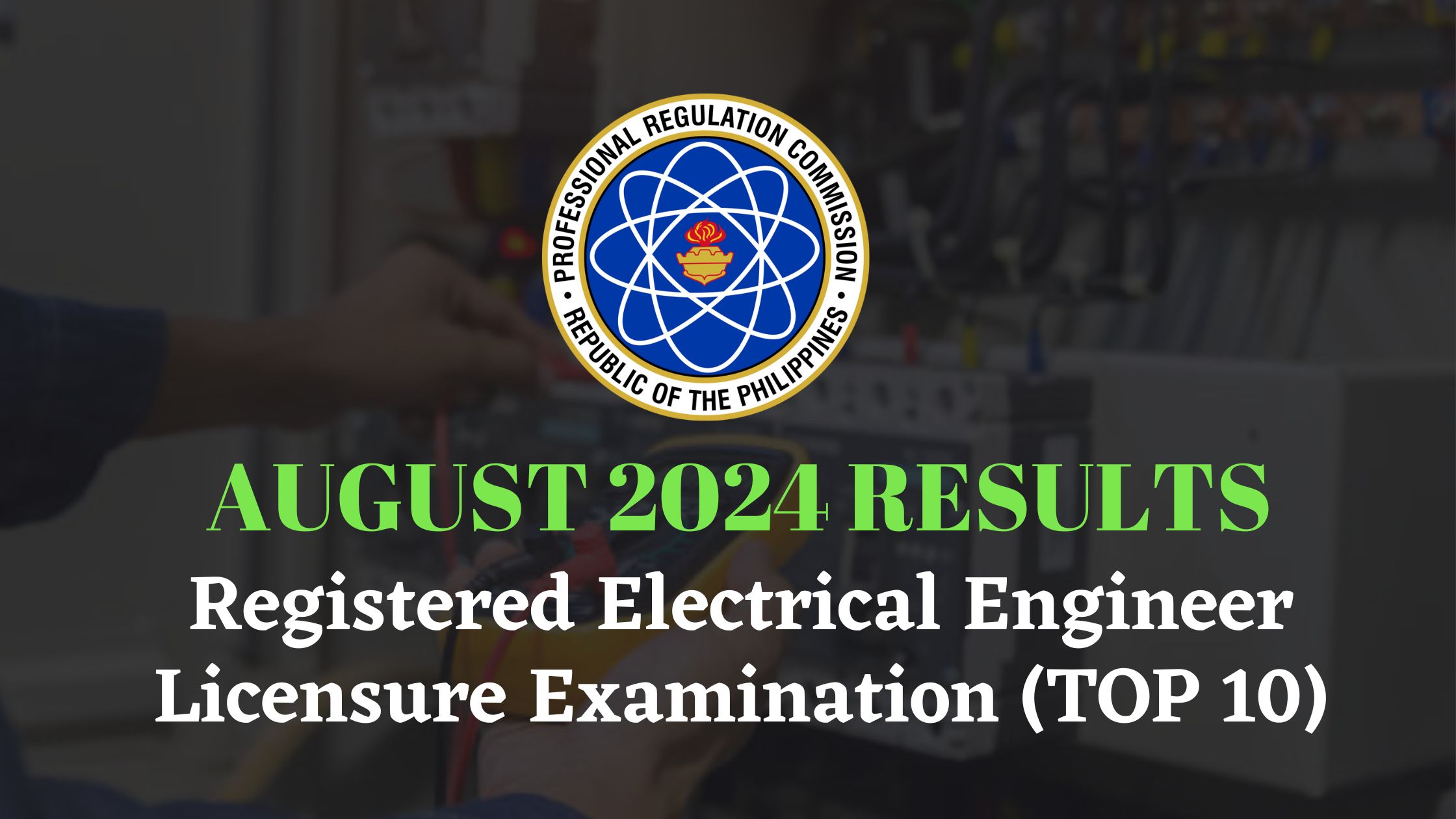 August 2024 Registered Electrical Engineer Licensure (REE) Exam Results