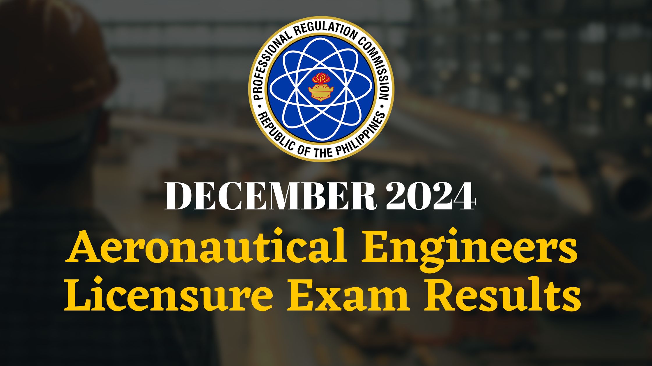 December 2024 Aeronautical Engineers Licensure Exam Results